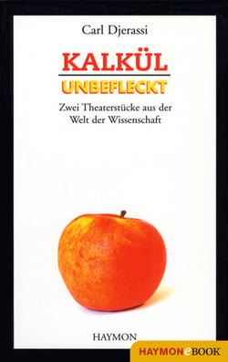 Kalkül / Unbefleckt - Zwei Theaterstücke aus der Welt der Wissenschaft