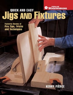 Quick &amp; Easy Jigs and Fixtures