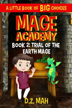 Mage Academy: Trial of the Earth Mage: A Little Book of BIG Choices - Mage Academy, #2