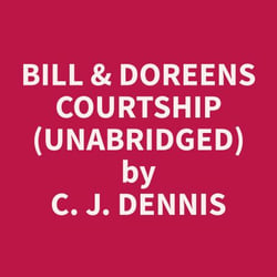 Bill &amp; Doreens Courtship (Unabridged)