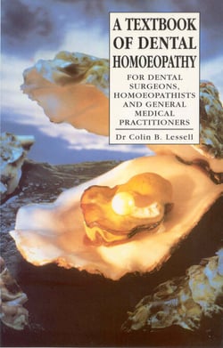 A Textbook Of Dental Homoeopathy - For Dental Surgeons, Homoeopathists and General Medical Practitioners