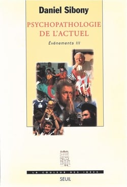 Psychopathologie de l'actuel, Evénements - tome 3