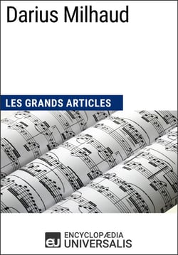 Darius Milhaud - Les Grands Articles d'Universalis