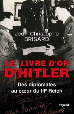 Le livre d'or d'Hitler - Des diplomates au coeur du IIIe Reich
