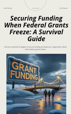 Securing Funding When Federal Grants  Freeze: A Survival Guide