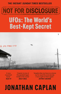Not For Disclosure - The Truth about UFOs, the World's Best Kept Secret - The Sunday Times Bestseller from the UK's Leading Barrister