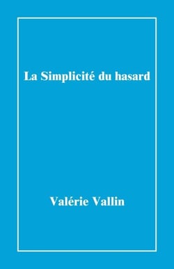 La Simplicité du hasard