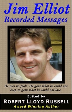 Jim Elliot: Recorded Messages - Missions
