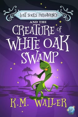 Lost Souls ParaAgency and the Creature of White Oak Swamp - Lost Souls ParaAgency, #5