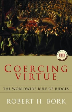 Coercing Virtue - The Worldwide Rule of Judges