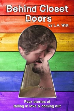 Behind Closet Doors: Four stories of falling in love &amp; coming out