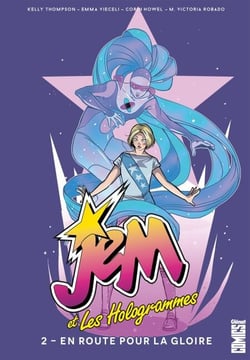 Jem &amp; les Hologrammes - Tome 02 - En route vers la gloire