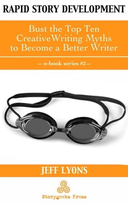 Rapid Story Development #2: Bust the Top Ten Creative Writing Myths to Become a Better Writer - Rapid Story Development, #2