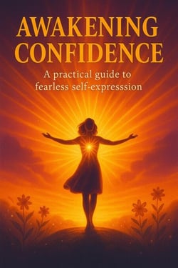 Awakening Confidence: A Practical Guide to Fearless Self-expression