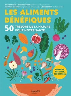 Les aliments bénéfiques - 50 trésors de la nature pour notre santé