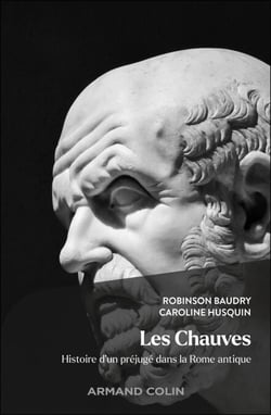 Les chauves - Histoire d'un préjugé dans la Rome antique