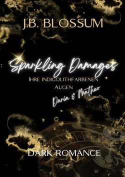 Sparkling Damages - Ihre indigolithfarbenen Augen
