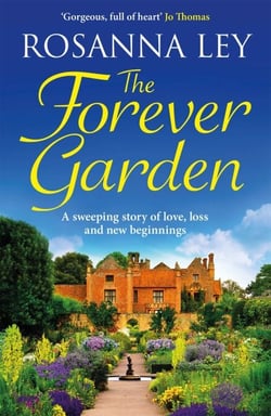 The Forever Garden - a sweeping story of love, loss and new beginnings