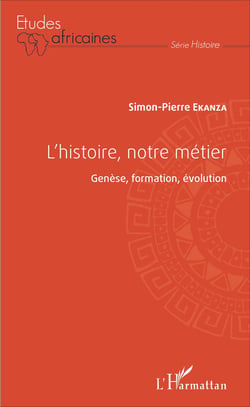 L'histoire, notre métier - Genèse, formation, évolution