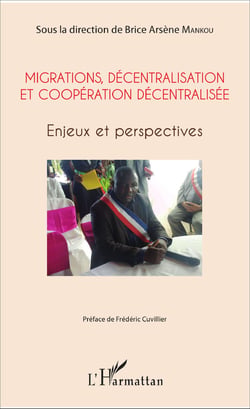 Migrations, décentralisation et coopération décentralisée - Enjeux et perspectives