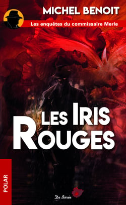Les Iris rouges - Les enquêtes du commissaire Merle