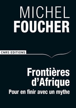 Frontières d'Afrique. Pour en finir avec un mythe - Pour en finir avec un mythe