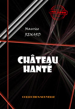 Château hanté [édition intégrale revue et mise à jour] - édition intégrale