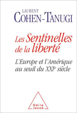 Les Sentinelles de la liberté - L’Europe et l’Amérique au seuil du XXIe siècle