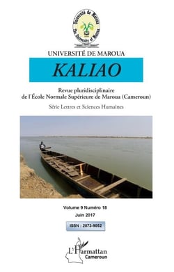 Kaliao Revue pluridisciplinaire de l'Ecole Normale Supérieure de Maroua (Cameroun) - Série Lettres et Sciences Humaines - Volume 9 numéro 18 Juin 2017
