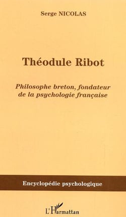 Théodule Ribot - Philosophe breton, fondateur de la psychologie française