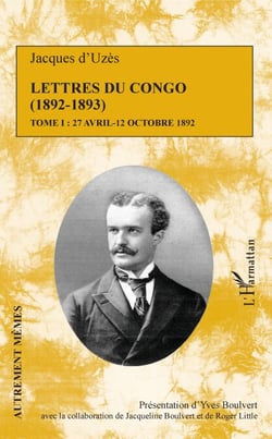 Lettres du Congo Tome 1 (1892-1893) - 27 avril - 12 octobre 1892