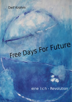 Free days for Future - eine Ich-Revolution