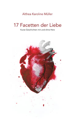 17 Facetten der Liebe - Kurze Geschichten mit und ohne Herz