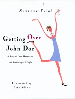 Getting Over John Doe - A Story Of Love, Heartache, And Surviving With Style