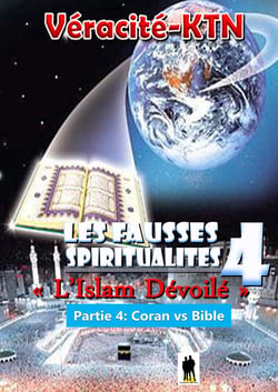 Les fausses spiritualités 4 : L’islam dévoilé - Partie 4 : Coran vs  Bible