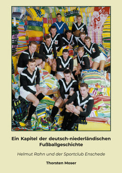 Ein Kapitel der deutsch-niederländischen Fußballgeschichte - Helmut Rahn und der Sportclub Enschede
