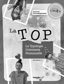 La TOP / Fascicule d'accompagnement - La Typologie Orientante Personnelle