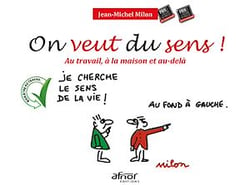 On veut du sens ! - Au travail, à la maison et au-delà