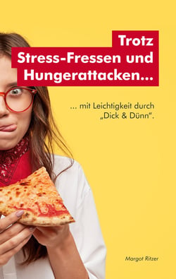 Trotz Stress-Fressen und Hungerattacken... - ... mit Leichtigkeit durch "Dick &amp; Dünn".