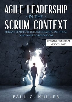 Agile Leadership in the Scrum context  (Updated for Scrum Guide V. 2020) - Servant Leadership for Agile Leaders and those who want to become one.