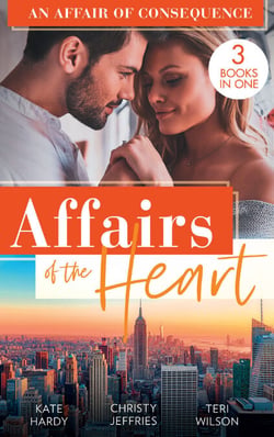 Affairs Of The Heart: An Affair Of Consequence - A Baby to Heal Their Hearts / From Dare to Due Date / The Bachelor's Baby Surprise