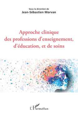 Approche clinique des professions d'enseignement, d'éducation, et de soins