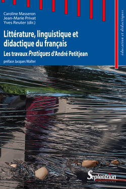Littérature, linguistique et didactique du français - Les travaux Pratiques d'André Petitjean