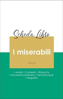 Scheda libro I miserabili (analisi letteraria di riferimento e riassunto completo)
