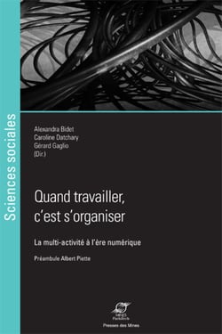 Quand travailler, c'est s'organiser - La multi-activité à l'ère numérique