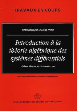 Introduction à la théorie algébrique des systèmes différentiels - Colloque Plans-sur-Bex I, printemps 1984