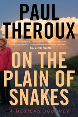 On The Plain Of Snakes - A Mexican Journey