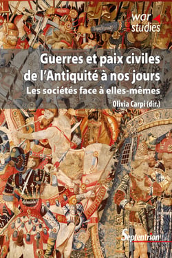 Guerres et paix civiles de l’Antiquité à nos jours - Les sociétés face à elles-mêmes