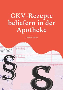 GKV-Rezepte beliefern in der Apotheke - SGB, Rahmenvertrag, Rabattverträge