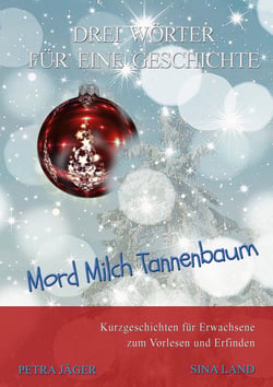 Drei Wörter für eine Geschichte - Mord Milch Tannenbaum